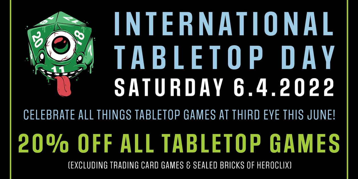 SAT 6/4/22: INTERNATIONAL TABLETOP DAY 2022 AT THIRD EYE!