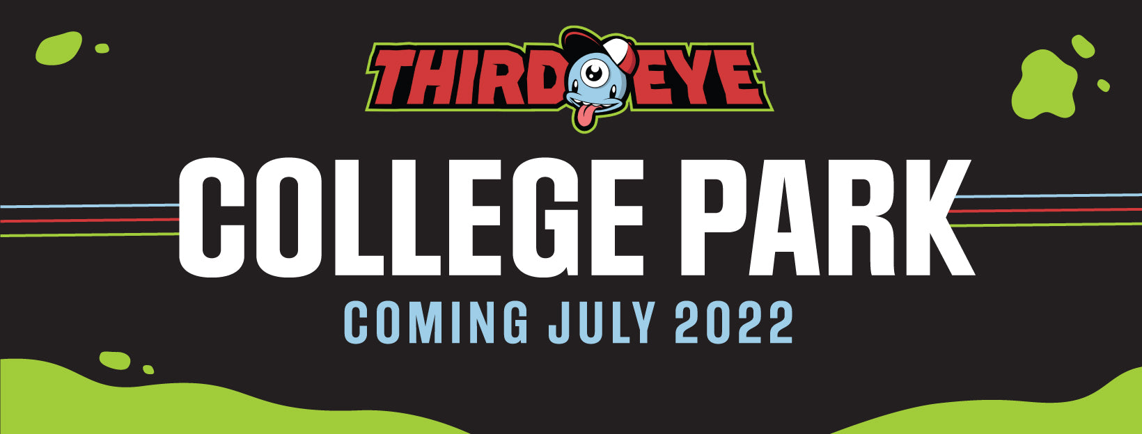 SAT 7/2/22: THIRD EYE COLLEGE PARK GRAND OPENING!