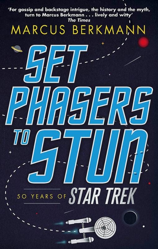 Abacus Books > Art & Gifts > Pop Culture Set Phasers to Stun: 50 Years of Star Trek - Paperback 9780349141152 MC-21256