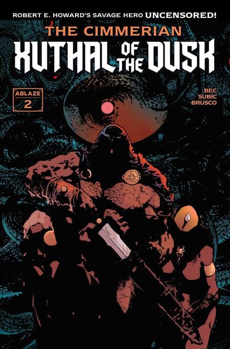 ABLAZE Comic Books CIMMERIAN XUTHAL OF THE DUSK #2 (OF 3) CVR B STEVAN SUBIC VAR (MR) (Release Date: 08/26/2026) 85000892746102021 0626AZ0482