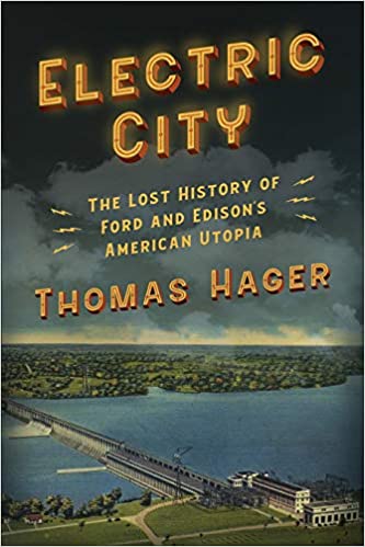 Abrams Books > Smarts > History Electric City: The Lost History of Ford and Edison's American Utopia - Hardcover 9781419747960 MC-26286