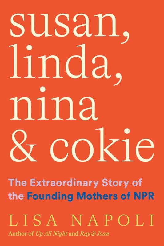 Abrams Books > Smarts > History Susan, Linda, Nina & Cokie: The Extraordinary Story of the Founding Mothers of NPR - Hardcover 9781419750403 MC-26299
