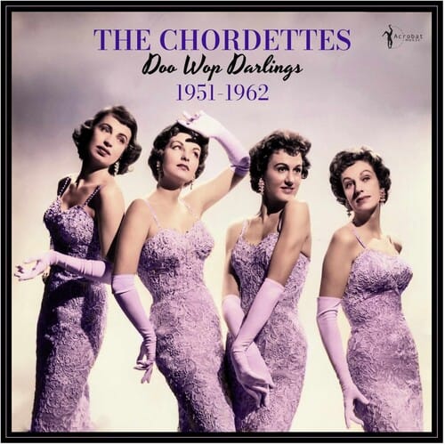 Acrobat Music > Vinyl Records The Chordettes - Doo Wop Darlings: 1951-62 824046170721 ACBT1707.1