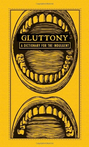 Adams Media Books > Art & Gifts > Humor Gluttony: A Dictionary for the Indulgent - Hardcover 9781440528057 MC-45452