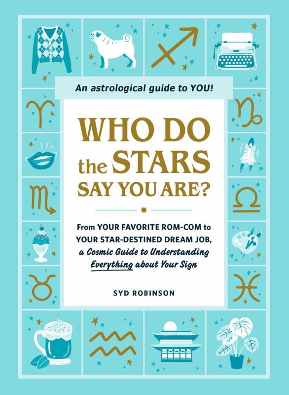 Adams Media Books > Art & Gifts > Humor Who Do the Stars Say You Are? From Your Favorite Rom-Com to Your Star-Destined Dream Job, a Cosmic Guide to Understanding Everything About Your Sign - Hardcover 9781507218419 MC-54099