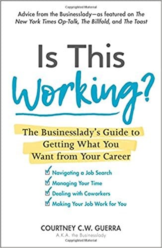 Adams Media Books > Lifestyle > Business Is This Working? The Businesslady's Guide to Getting What You Want from Your Career - Paperback 9781440598494 MC-22065