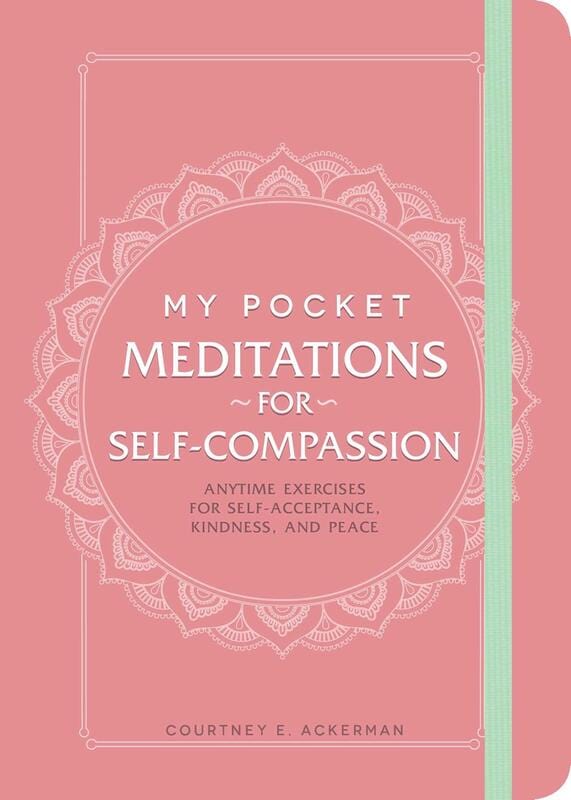 Adams Media Books > Lifestyle > Diy My Pocket Meditations for Self-Compassion: Anytime Exercises for Self-Acceptance, Kindness, and Peace 9781507213490 MC-25518