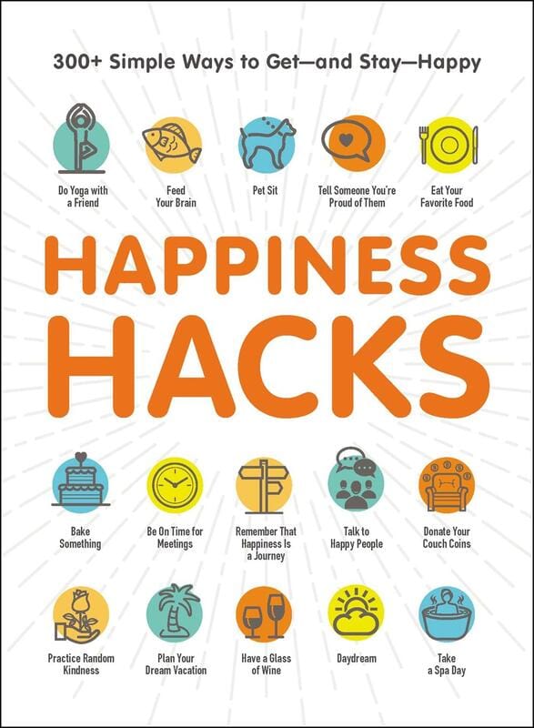 Adams Media Books > Lifestyle > Self-Help Happiness Hacks: 300+ Simple Ways to Get - and Stay - Happy - Paperback 9781507206348 MC-14038