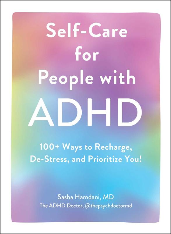 Adams Media Books > Lifestyle > Self-Help Self-Care for People with ADHD: 100+ Ways to Recharge, De-Stress, and Prioritize You! - Hardcover 9781507219430 MC-49019
