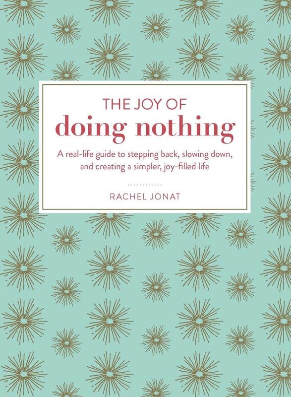 Adams Media Books > Lifestyle > Self-Help The Joy of Doing Nothing: A Real-Life Guide to Stepping Back, Slowing Down, and Creating a Simpler, Joy-Filled Life - Hardcover 9781507204955 MC-14121