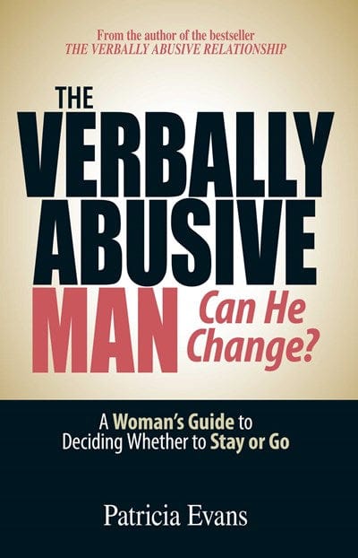 Adams Media Books > Lifestyle > Womens Issues The Verbally Abusive Man, Can He Change?: A Woman's Guide to Deciding Whether to Stay or Go 9781593376536 MC-27630