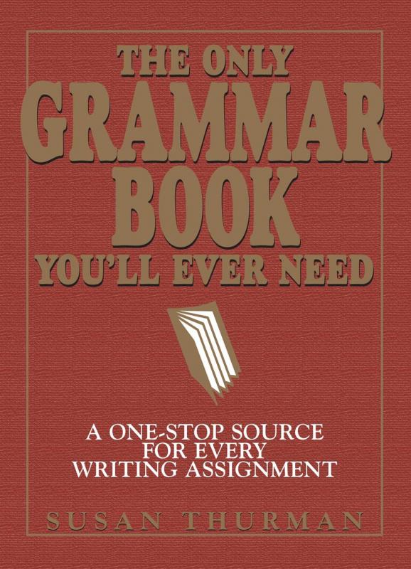 Adams Media Books > Smarts > Teach Yourself The Only Grammar Book You'll Ever Need: A One-Stop Source for Every Writing Assignment - Paperback 9781580628556 MC-29247