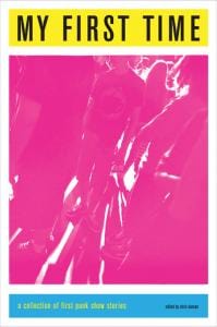 AK Press Books > Film & Music > Music My First Time: A Collection of First Punk Show Stories - Book 9781904859178 MC-18626