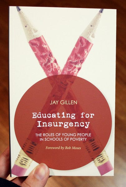 AK Press Books > Lifestyle > Class & Race Educating for Insurgency: The Roles of Young People in Schools of Poverty 9781849351997 MC-20575