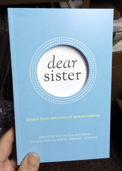 AK Press Books > Lifestyle > Womens Issues Dear Sister: Letters from Survivors of Sexual Violence - Paperback 9781849351720 MC-5388