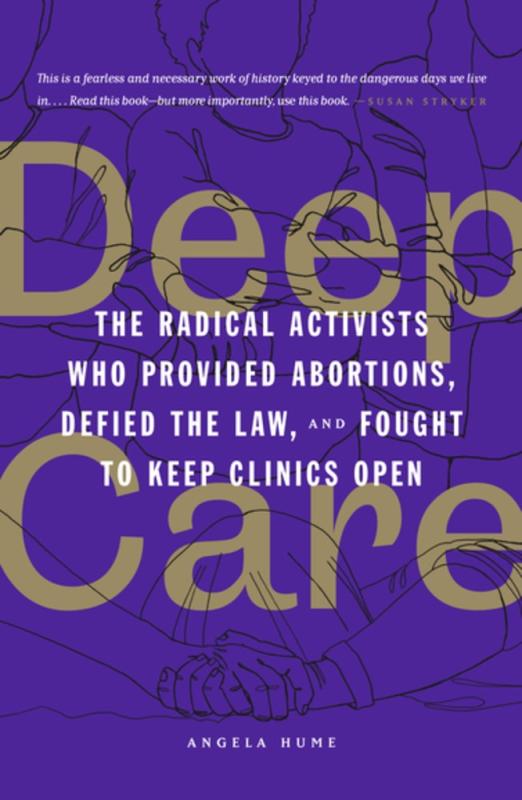AK Press Books > Lifestyle > Womens Issues Deep Care: The Radical Activists Who Provided Abortions, Defied the Law, and Fought to Keep Clinics Open - Paperback 9781849355261 MC-53954