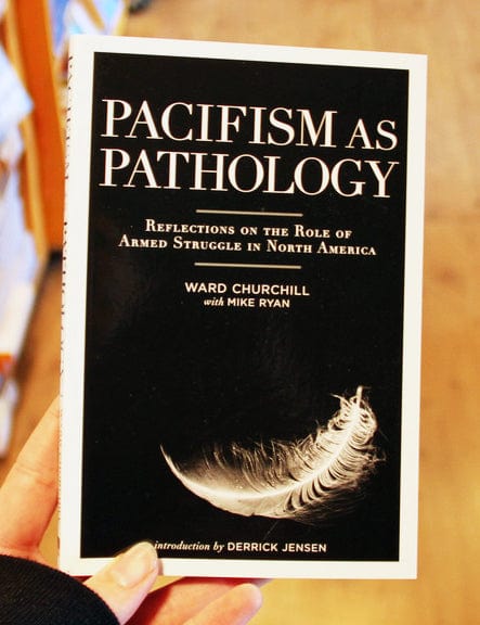 AK Press Books > Smarts > Philosophy Pacifism as Pathology: Reflections on the Role of Armed Struggle in North America - Book 9781904859185 MC-18704