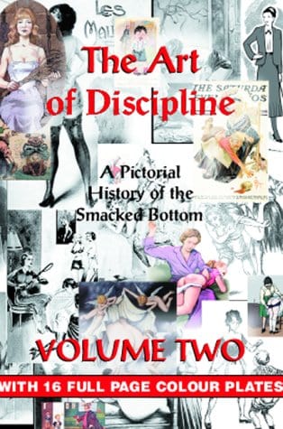 Aks Books Books > Lifestyle > Sex Art of Discipline: A Pictorial History of the Smacked Bottom, Volume Two - Hardcover 9781899861231 MC-41632