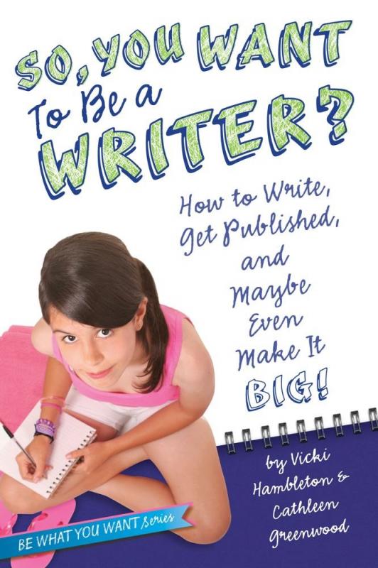 Aladdin Books > Art & Gifts > Pets So, You Want to Be a Writer?: How to Write, Get Published, and Maybe Even Make It Big! - Paperback 9781582703534 MC-33701