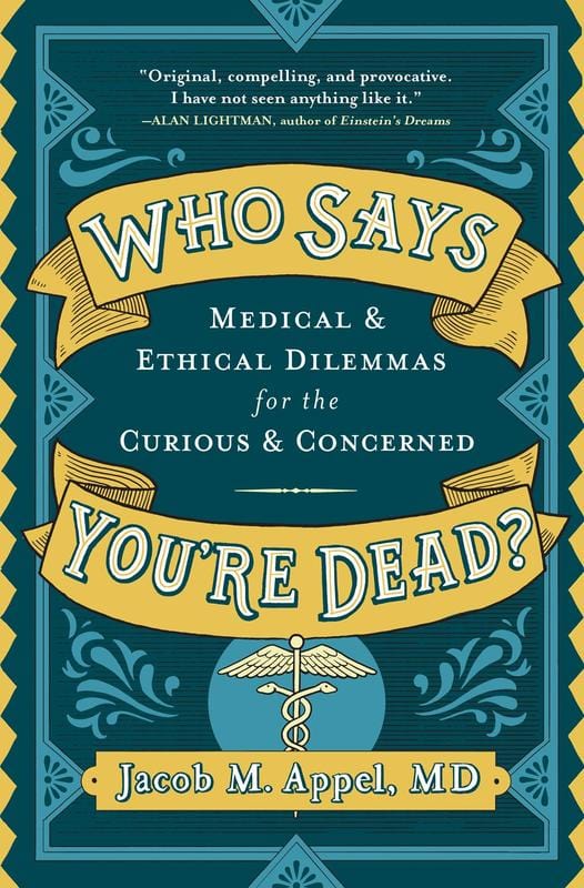 Algonquin Books Books > Smarts > Science Who Says You're Dead?: Medical & Ethical Dilemmas for the Curious & Concerned - Book 9781616209223 MC-24542