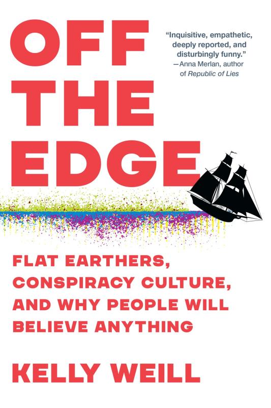 Algonquin Books Books > True Crime & Conspiracy > Conspiracies Off the Edge: Flat Earthers, Conspiracy Culture, and Why People Will Believe Anything - Paperback 9781643753379 MC-42886