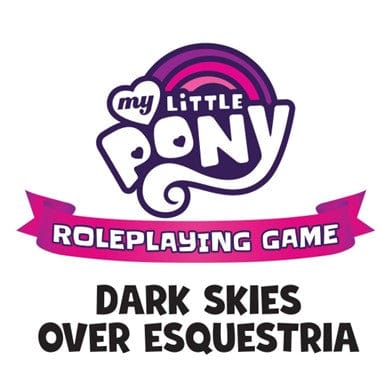 Renegade Games Studios Books > RPG My Little Pony: RPG - Dark Skies Over Equestria Adventure Series Book 9781957311050 RGS01105