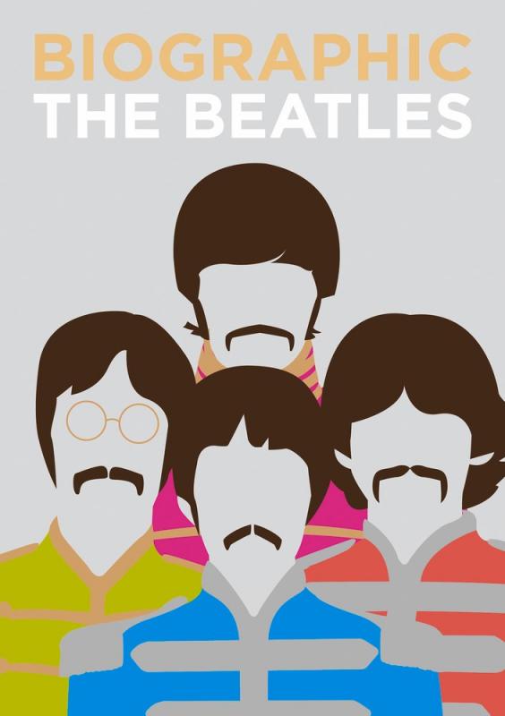 Ammonite Press Books > Smarts > Places & Peeps Biographic The Beatles: Great Lives in Graphic Form - Hardcover 9781781453698 MC-32237