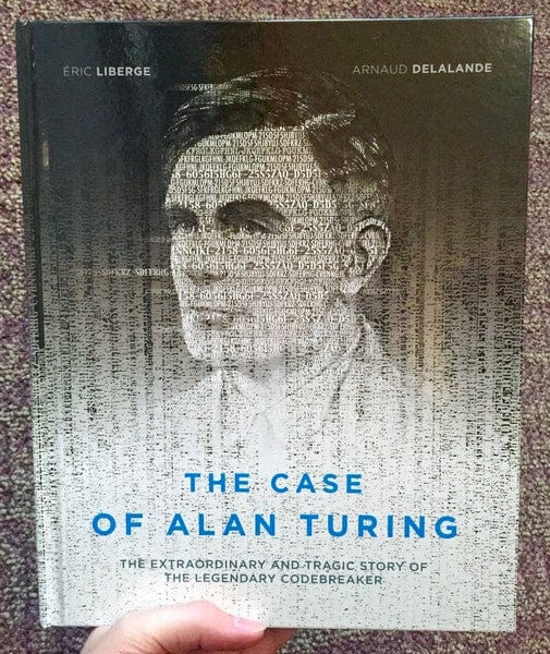 Arsenal Pulp Press Books > Smarts > Places & Peeps The Case of Alan Turing: The Extraordinary and Tragic Story of the Legendary Codebreaker - Book 9781551526508 MC-21563