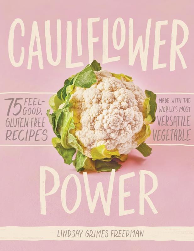 Artisan Books > Food, Drink, & Drugs > Cookbooks Cauliflower Power: 75 Feel-Good, Gluten-Free Recipes Made with the World’s Most Versatile Vegetable - Hardcover 9781579659011 MC-52699