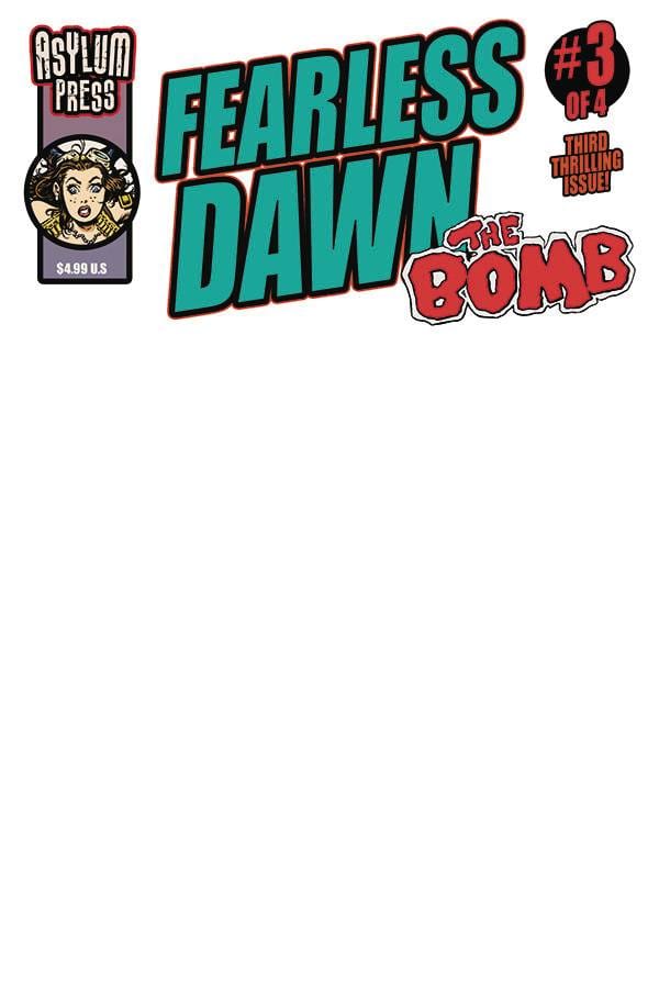 ASYLUM PRESS Comic Books FEARLESS DAWN THE BOMB #3 (OF 4) CVR C BLANK SKETCH (MR) 85005174300103031 JUN231589