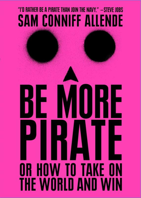Atria Books Books > Art & Gifts > Novelties Be More Pirate: Or How to Take on the World and Win - Paperback 9781982109615 MC-41428