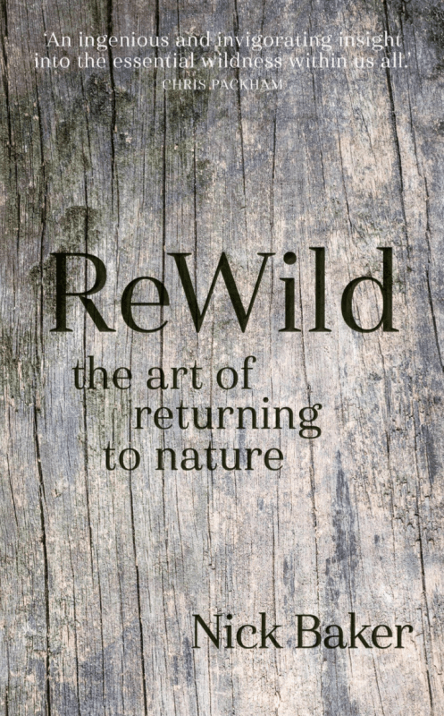 Aurum Press Books > Smarts > Science ReWild: The Art of Returning to Nature - Hardcover 9781781316559 MC-26585
