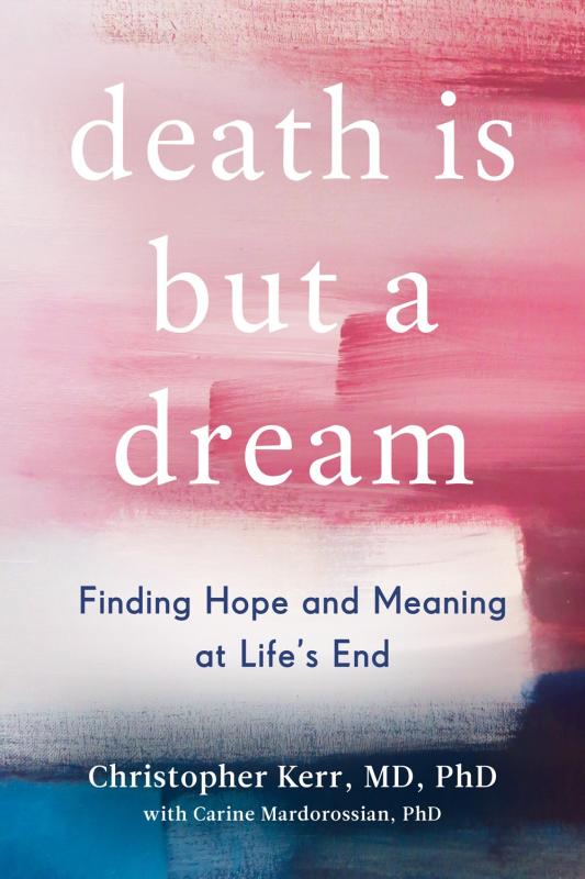 Avery Books > Art & Gifts > Novelties Death Is But a Dream: Finding Hope and Meaning at Life's End - Hardcover 9780525542841 MC-9099