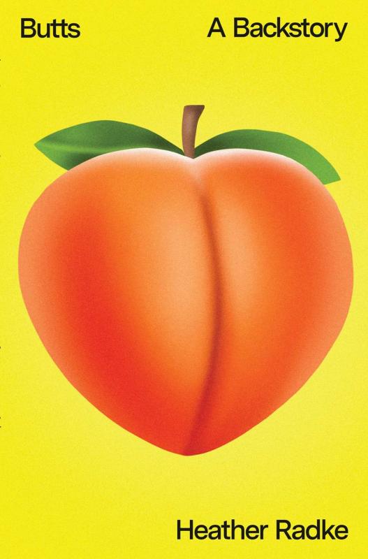 Avid Reader Press Books > Art & Gifts > Novelties Butts: A Backstory - Hardcover 9781982135485 MC-41301