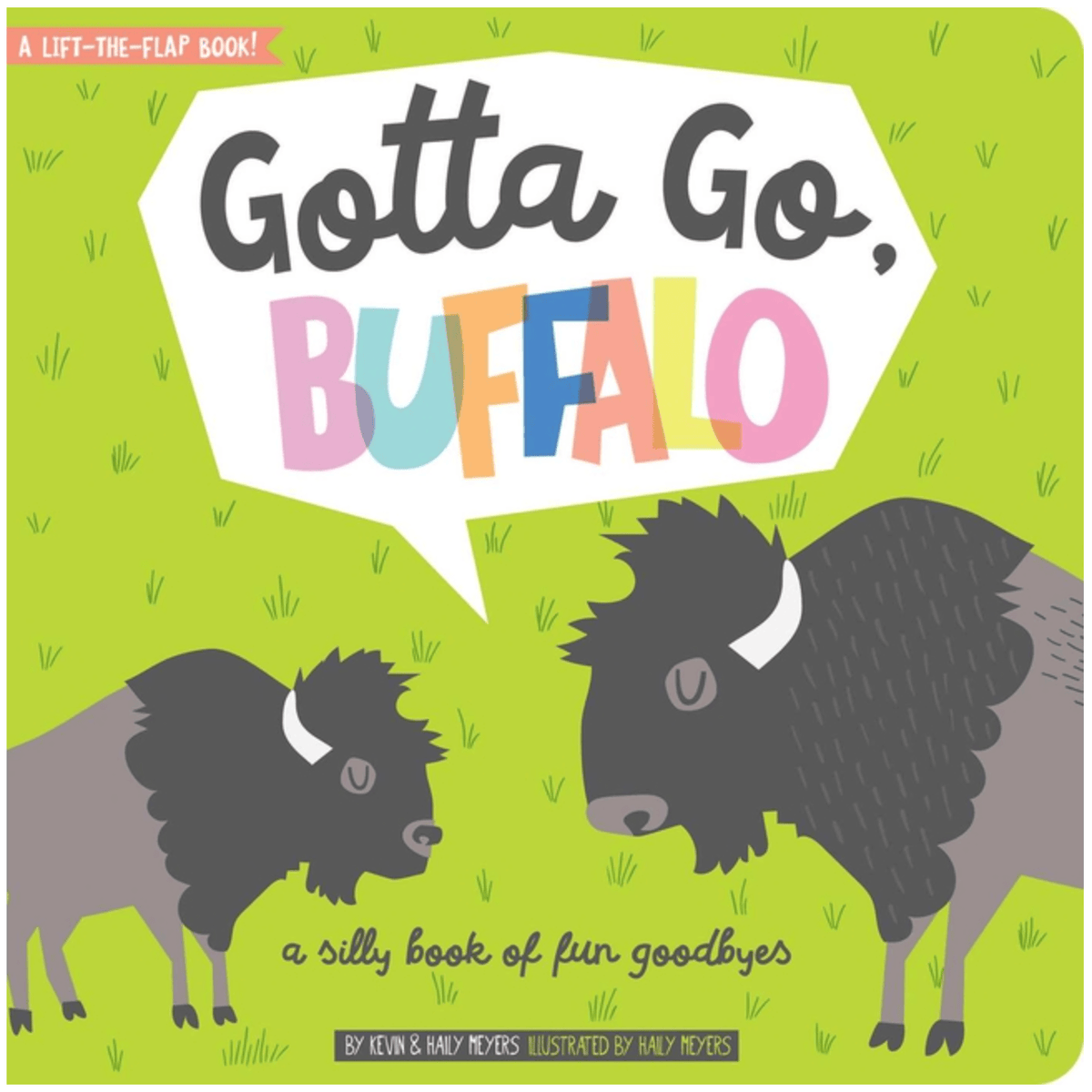 Babylit Books > Kids Gotta Go, Buffalo: A Silly Book of Fun Goodbyes (Lift-The-Flap) 9781423645986 PRH-9781423645986