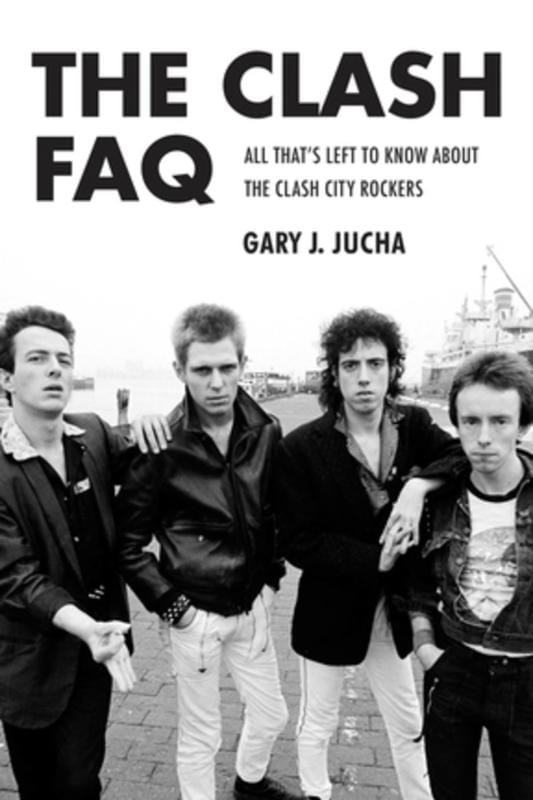 Backbeat Books Books > Film & Music > Music Clash FAQ: All That's Left to Know about the Clash City Rockers. - Paperback 9781480364509 MC-21345