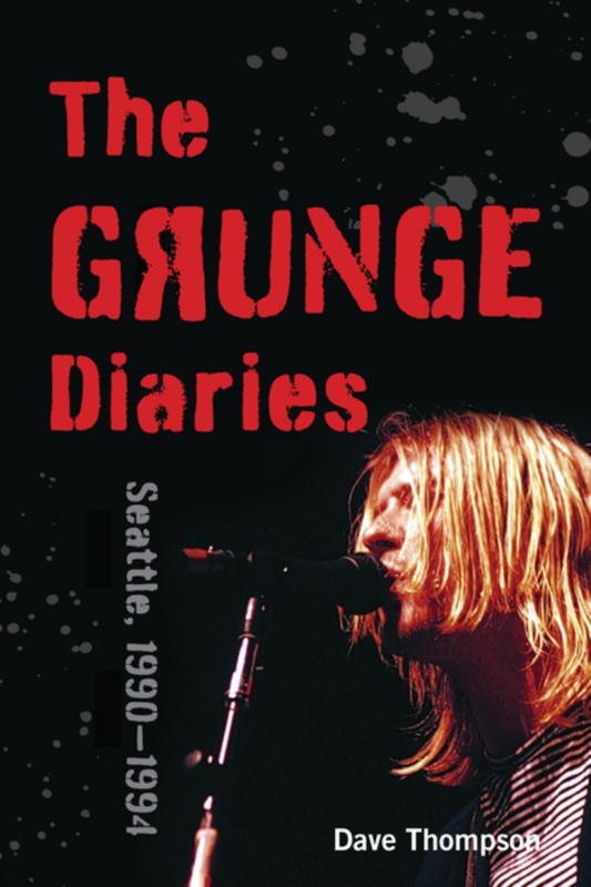 Backbeat Books Books > Film & Music > Music The Grunge Diaries: Seattle, 1990-1994 - Paperback 9781493055692 MC-29397