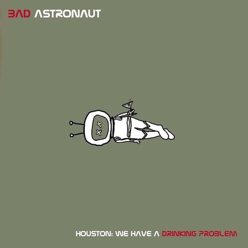 Bad Astronaut Music > Vinyl Records Bad Astronaut - Houston, We Have A Drinking Problem 618427004114 FWR700411.1