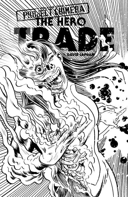 BAD IDEA Comic Books > Incentives HERO TRADE PROJECT CHIMERA #1 (OF 2) CVR C INC 1:20 DAVID LAPHAM B&W VAR 85001727731100131 0625BD473