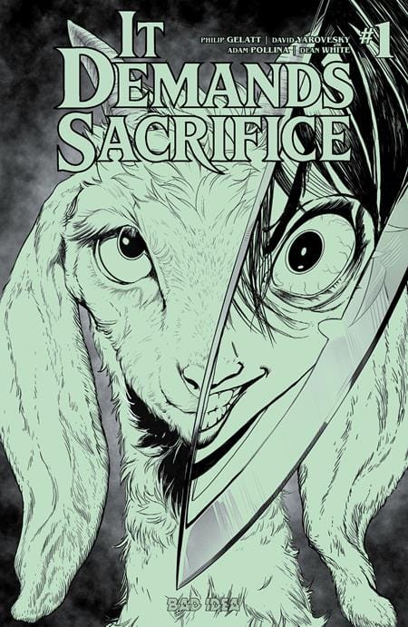 BAD IDEA Comic Books IT DEMANDS SACRIFICE #1 (OF 4) CVR J ADAM POLLINA GLOW IN THE DARK VAR (Release Date: 10/07/2026) 85001727754001101 0826BD0659