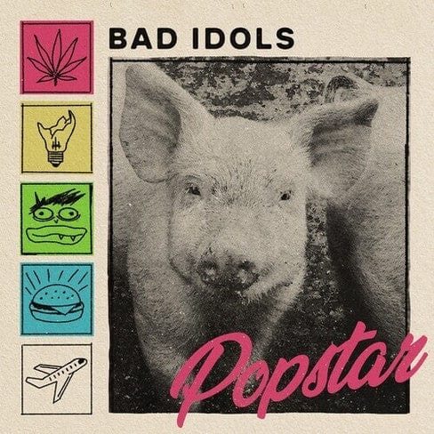 Bad Idols Music > Vinyl Records Bad Idols - Popstar 649584113715 SYTN137.1