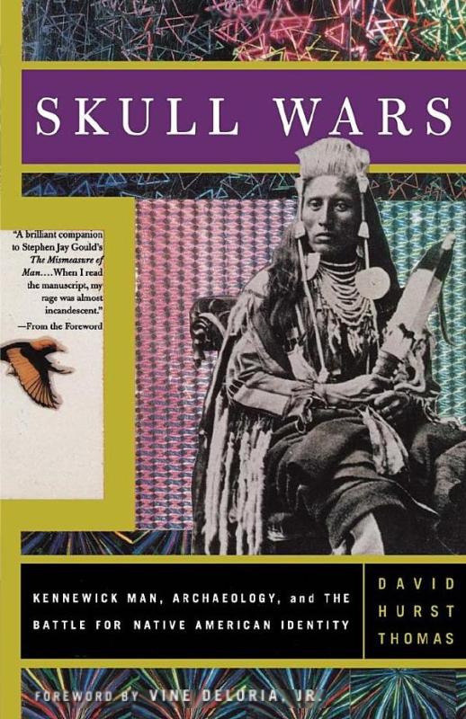 Basic Books Books > Smarts > Places & Peeps Skull Wars: Kennewick Man, Archaeology, And The Battle For Native American Identity - Paperback 9780465092253 MC-16925