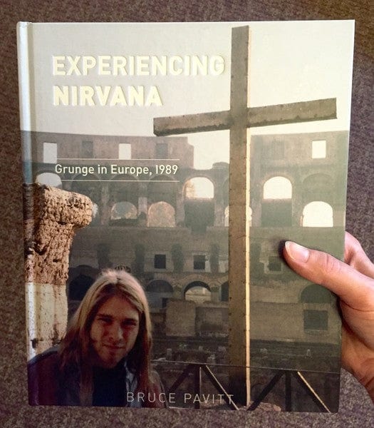Bazillion Points Books > Film & Music > Music Experiencing Nirvana: Grunge in Europe, 1989 - Book 9781935950103 MC-20858