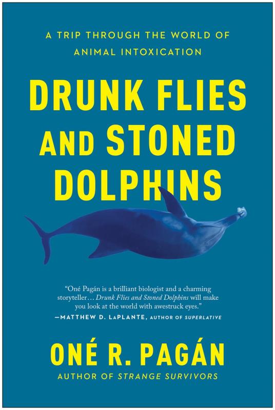 BenBella Books Books > Food, Drink, & Drugs > Drug History Drunk Flies and Stoned Dolphins: A Trip Through the World of Animal Intoxication - Paperback 9781950665372 MC-42060