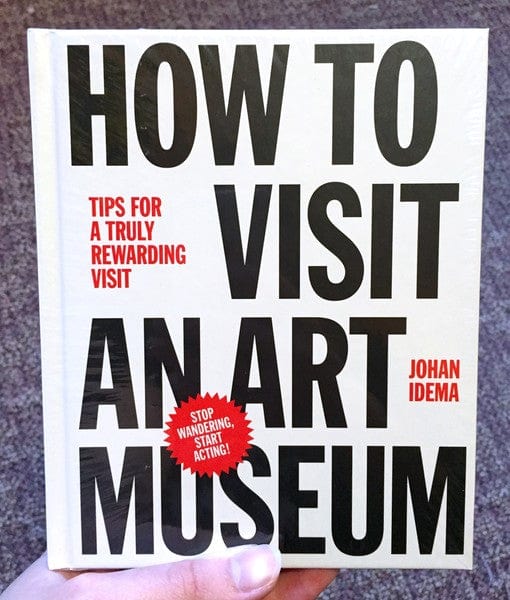 BIS Publishers Books > Art & Gifts > Novelties How to Visit an Art Museum: Tips for a truly rewarding visit - Book 9789063693558 MC-20845
