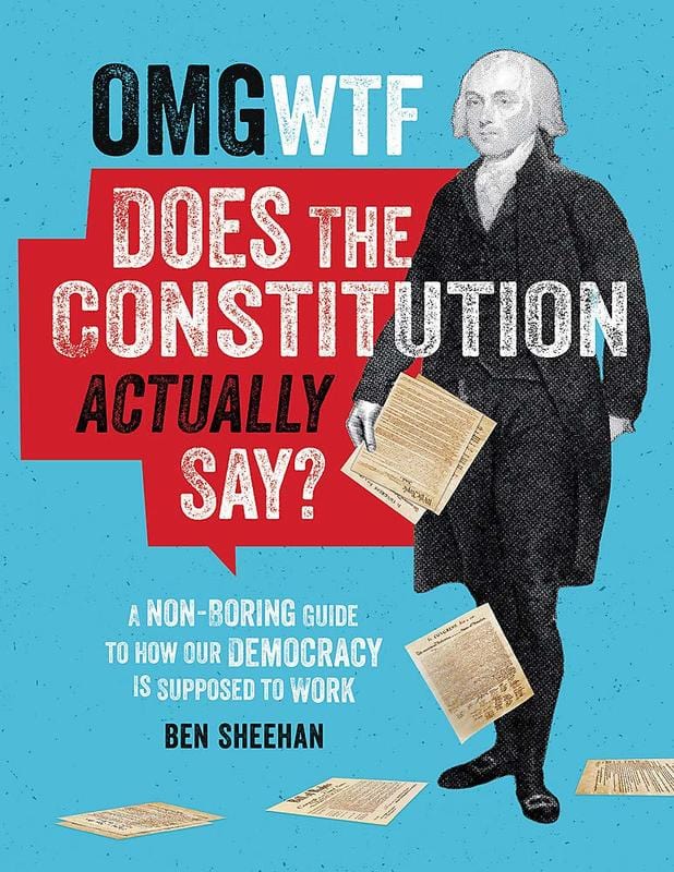 Black Dog & Leventhal Books > Art & Gifts > Novelties OMG WTF Does the Constitution Actually Say?: A Non-Boring Guide to How Our Democracy is Supposed to Work - Book 9780762498482 MC-24716