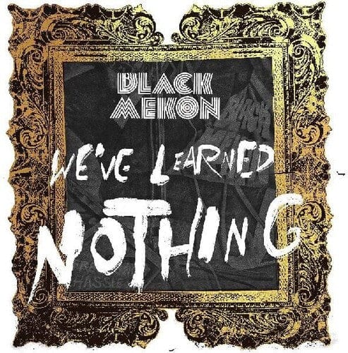 Black Mekon Music > Vinyl Records Black Mekon - We've Learned Nothing 634457087415 PKSM100.1
