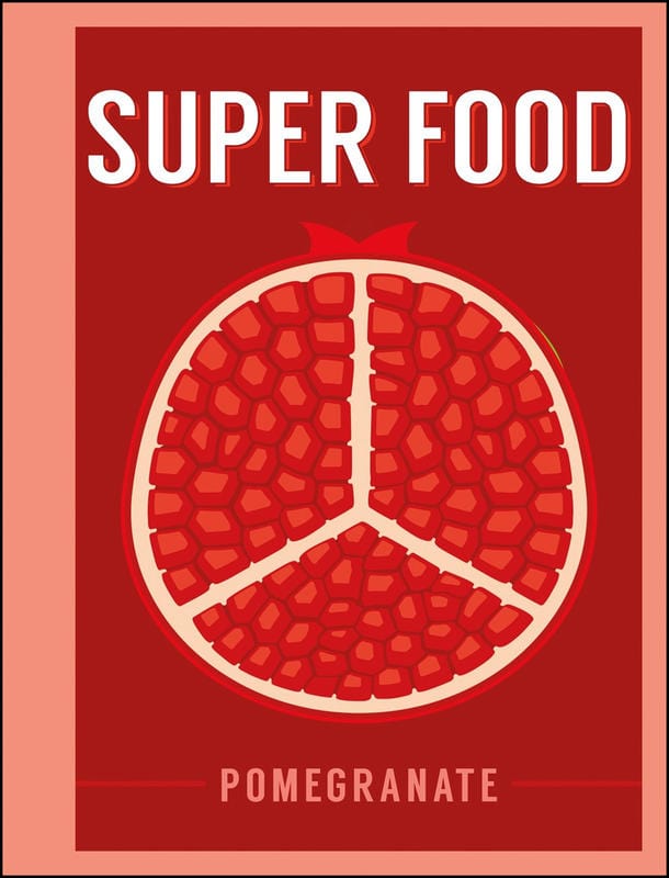 Bloomsbury Books > Food, Drink, & Drugs > Food Super Food: Pomegranate - Book 9781408887349 MC-24862