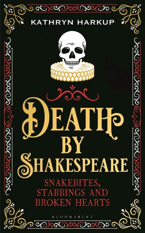 Bloomsbury Sigma Books > Art & Gifts > Novelties Death by Shakespeare: Snakebites, Stabbings and Broken Hearts - Hardcover 9781472958228 MC-26132