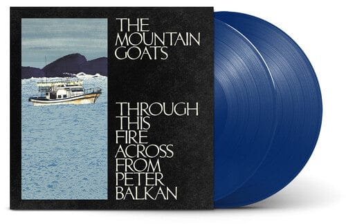 Cadmean Dawn Music > Vinyl Records The Mountain Goats - Through This Fire Across From Peter Balkan (Indie Exclusive, Colored Vinyl, Blue) 732388011988 CADD5A.1